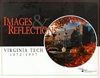 Images & Reflections: Virginia Tech, 1872-1997 1564690326 Book Cover
