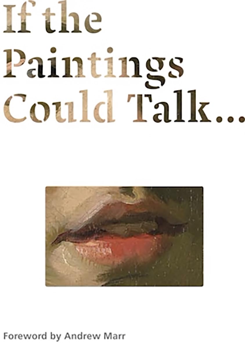 If the Paintings Could Talk (National Gallery London Publications)
