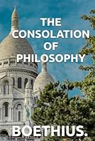 THE CONSOLATION OF PHILOSOPHY B0D4PQBHCQ Book Cover