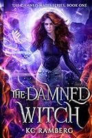The Damned Witch: Damned if you do, damned if you don't (The Damned Mates) B0FX7XT4QP Book Cover