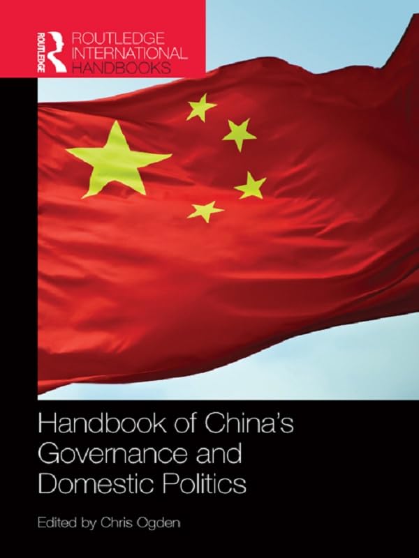 Handbook of China's Governance and Domestic Politics (Routledge International Handbooks) (English Edition)