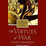 The Virtues of War: A Novel of Alexander the Great