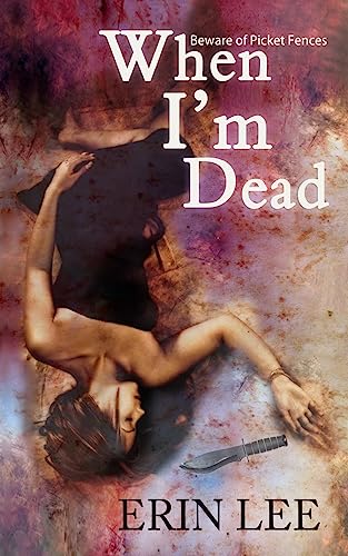 When I'm Dead: Beware of Picket Fences