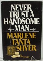 Never Trust a Handsome Man 0345285492 Book Cover