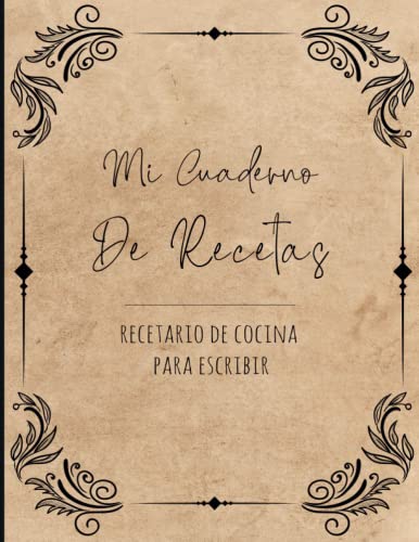 Mi Cuaderno de Recetas: Recetario de cocina para escribir | Cuaderno para recetas de cocina | Recetario de cocina en blanco | Libreta para recetas de cocina| Cuaderno para 125 recetas | Formato A4