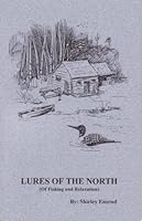 Lures Of The North: Of Fishing And Relaxing 0966873459 Book Cover