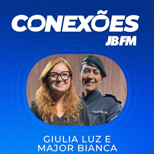 Giulia Luz e Major Bianca | Conex&otilde;es JBFM
