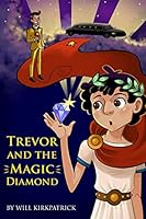 Trevor and the Magic Diamond 1512074683 Book Cover