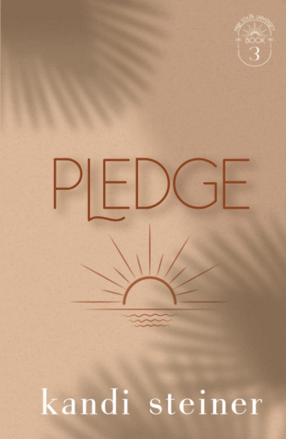 Pledge: Palm South University Book 3: Special Edition (Palm South University: Special Edition)