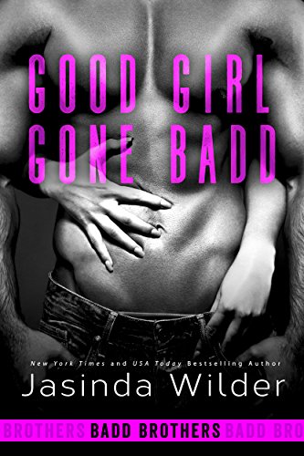 Good Girl Gone Badd (The Badd Brothers Book 4) Good Girl Gone Badd (The Badd Brothers Book 4)