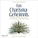 Das Charisma Geheimnis: Wie jeder die Kunst erlernen kann, andere Menschen in seinen Bann zu ziehen andere günstig Kaufen-Das Charisma Geheimnis: Wie jeder die Kunst erlernen kann, andere Menschen in seinen Bann zu ziehen