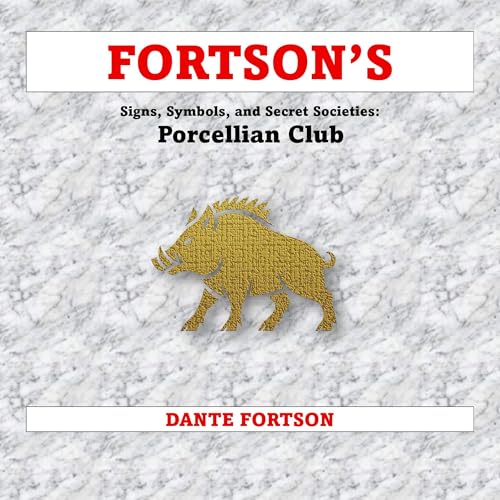 Fortson's Signs, Symbols, and Secret Societies: Porcellian Club cover art