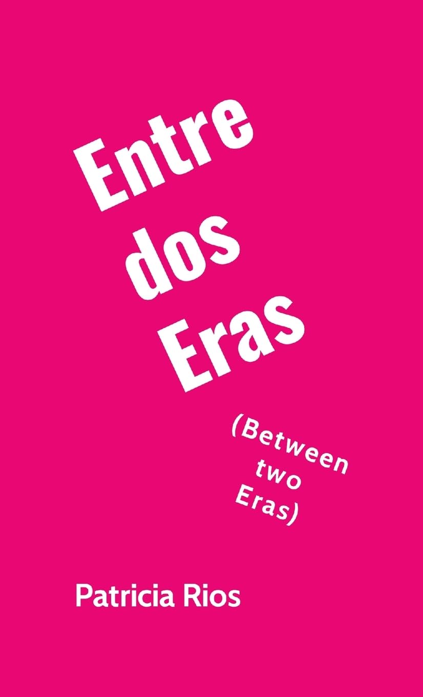Entre Dos Eras: Between Two Eras (Spanish Edition)