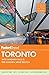 Fodor's Toronto: with Niagara Falls & the Niagara Wine Region (Full-color Travel Guide)