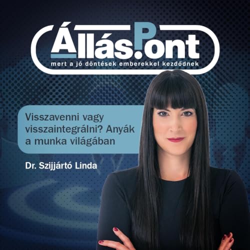 Visszavenni vagy visszaintegr&aacute;lni? Any&aacute;k a munka vil&aacute;g&aacute;ban | &Aacute;LL&Aacute;SPONT