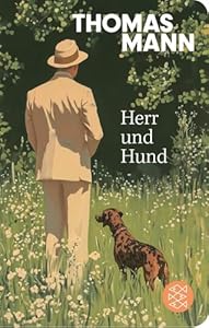 Herr und Hund: Ein Idyll | Geschenkausgabe im Miniformat (Fischer Taschenbibliothek, Band 52382)
