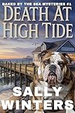 Death at High Tide: A Coastal Bakery Cozy Mystery (Baked by the Sea Mysteries Book 1)