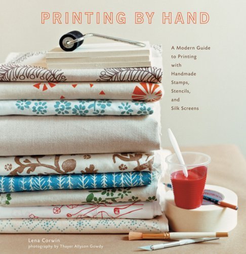 Printing by Hand: A Modern Guide to Printing with Handmade Stamps, Stencils, and Silk Screens (Spiral-bound)