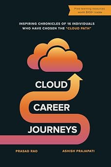 Cloud Career Journeys Inspiring chronicles of 16 individuals who have chosen the Cloud Path