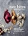 Raw Bites: Vegane Süßigkeiten. Naturbelassen. Lecker.