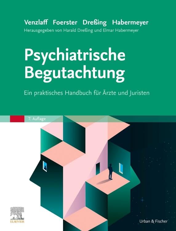Psychiatrische Begutachtung: Ein praktisches Handbuch für Ärzte und Juristen