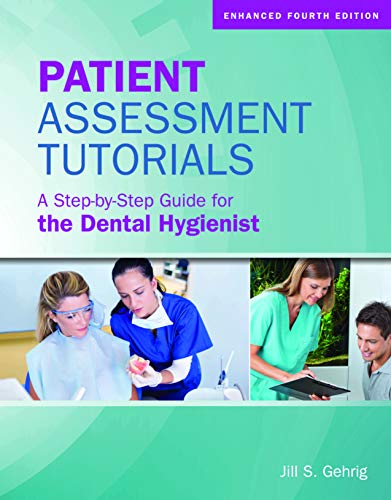 Patient Assessment Tutorials: A Step-By-Step Guide for the Dental Hygienist