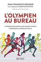 L'olympien au bureau - La préparation mentale des grands athlètes transposée au monde du travail 2761953142 Book Cover