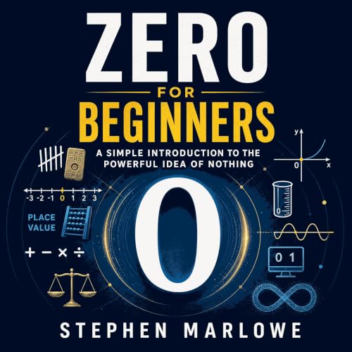 Zero for Beginners: A Simple Introduction to the Powerful Idea of Nothing Titelbild