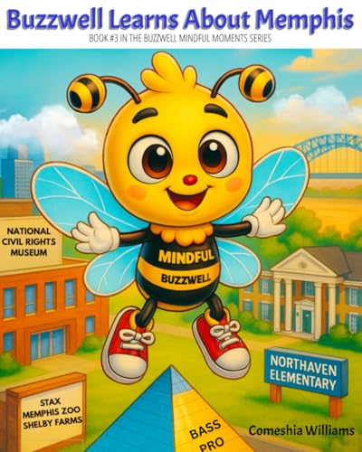 Buzzwell Learns About Memphis: Book #3 in the Buzzwell Mindful Moments Series