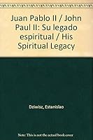 JUAN PABLO II, SU LEGADO ESPIRITUAL 9876670093 Book Cover
