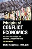 Principles of Conflict Economics: The Political Economy of War, Terrorism, Genocide, and Peace
