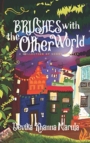 Brushes with the Other World: A Collection of Short Stories