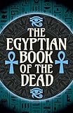 Arcturus Publishing Ltd The Egyptian Book of the Dead (Arcturus Classics).