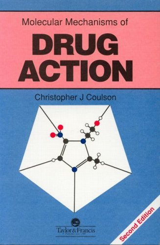 Molecular Mechanisms of Drug Action: Second Edition Molecular Mechanisms of Drug Action: Second Edition