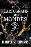 Die Kartografin des Mondes: Enemies-to-Lovers, verbotene Magie & epische Romantasy