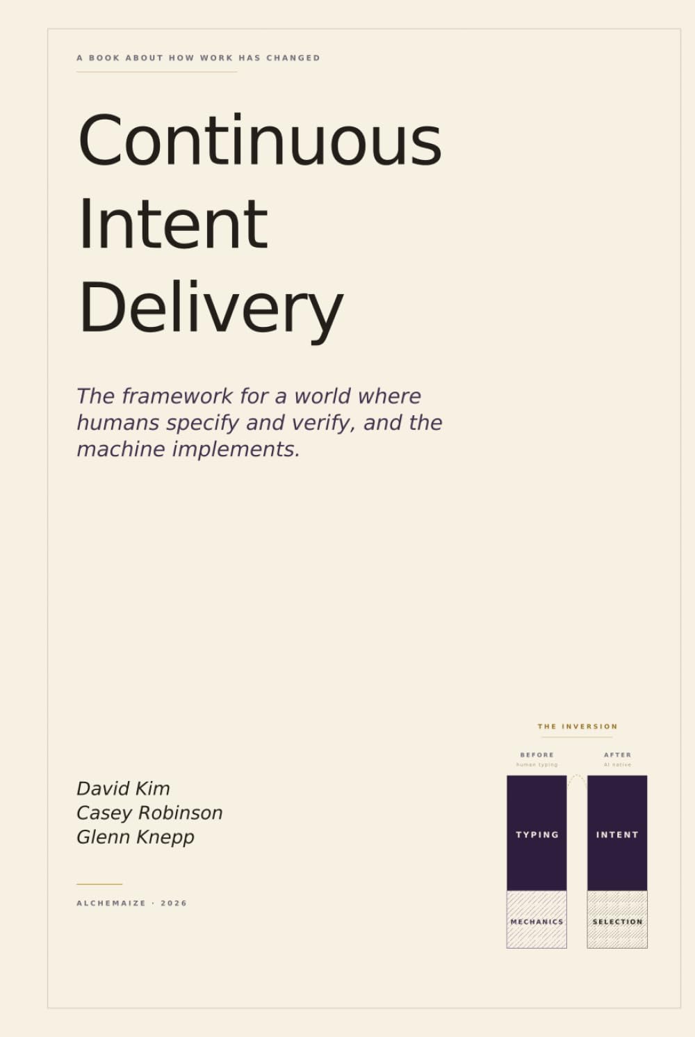 Continuous Intent Delivery: How Software Gets Built When AI Writes the Code