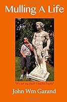 JWG Mulling a Life: I can't help it if I baffle People 1511913177 Book Cover