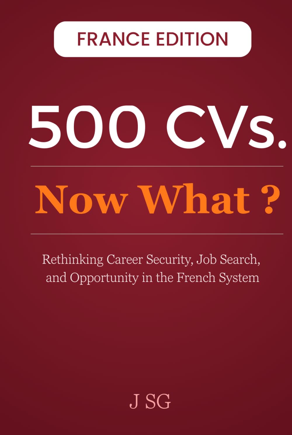 500 CVs. Now What?: Rethinking Career Security, Job Search, and Opportunity in the French System