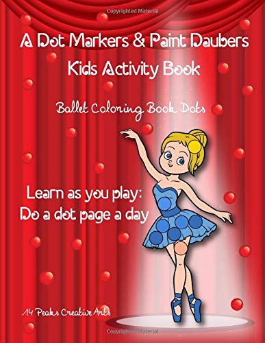 A Dot Markers & Paint Daubers Kids Activity Book: Ballet Coloring Book ...