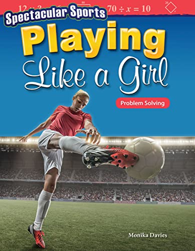 Spectacular Sports: Playing Like a Girl: Problem Solving ebook (Mathematics Readers) (English Edition)
