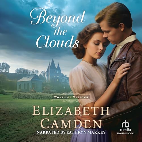 Beyond the Clouds Audiolivro Por Elizabeth Camden capa