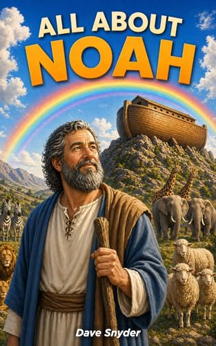 All About Noah: A Story of Faith, Obedience, and God’s Promise (The All About Books)