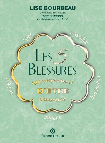 Les 5 blessures qui empêchent d'être soi -même (French Edition) Kindle Edition