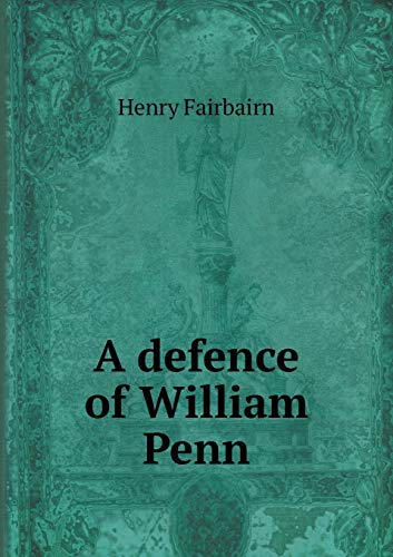 A defence of William Penn 5519197644 Book Cover