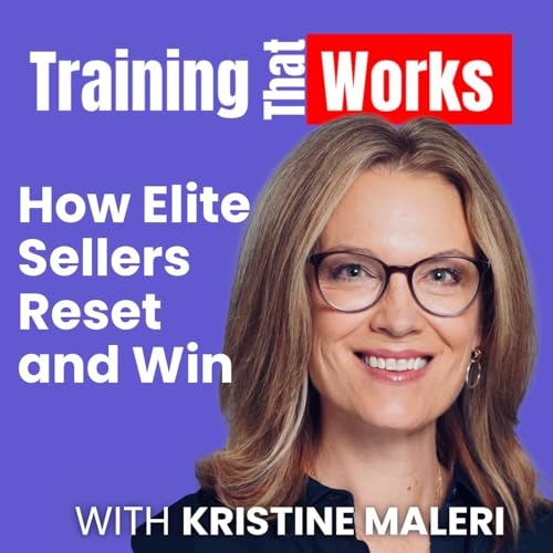 How Elite Sellers Reset and Win with Kristine Maleri