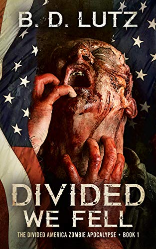 Divided We Fell (The Divided America Zombie Apocalypse Book 1) by [B. D. Lutz, Monique Happy]