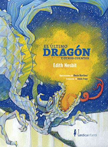 El ultimo dragón y otros cuentos (Infantil)