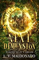 The Next Dimension: Waking Up In A Dream 0996842969 Book Cover