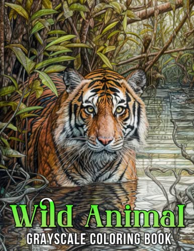 Wild Animal Grayscale Coloring Book: A collection of stunning grayscale illustrations featuring majestic wildlife, from fierce predators to gentle ... artistic touch (Wild Animal Coloring Book)