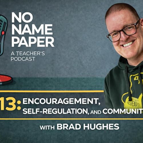 213: Encouragement, Self-Regulation, and Community Care with Brad Hughes